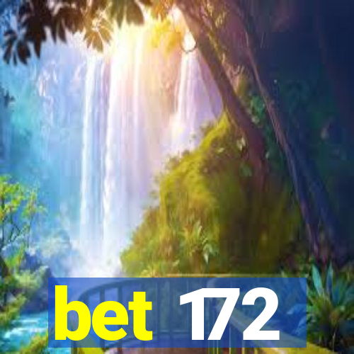 bet 172